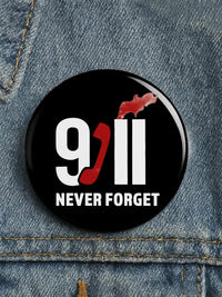 Never Forget September 11, 2001 Pinback Button